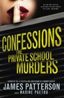 Confessions: The Private School Murders By James Patterson, Maxine Paetro Cover Image