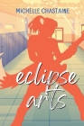 Eclipse Arts By Michelle Chastaine Cover Image