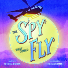 The Spy That Could Fly By Patricia Osborn, Eric Castleman (Illustrator) Cover Image