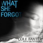 What She Forgot Lib/E By Cole Baxter, Emily Sutton-Smith (Read by) Cover Image