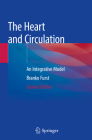 The Heart and Circulation: An Integrative Model By Branko Furst Cover Image