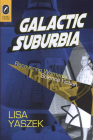 Galactic Suburbia: Recovering Women’s Science Fiction By Ph.D. Lisa Yaszek Cover Image