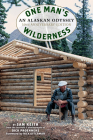 One Man's Wilderness, 50th Anniversary Edition: An Alaskan Odyssey By Richard Louis Proenneke, Sam Keith, Nick Offerman (Foreword by) Cover Image