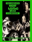 The Complete Night of the Living Dead Filmbook By John Russo Cover Image