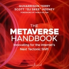 The Metaverse Handbook: Innovating for the Internet's Next Tectonic Shift Cover Image