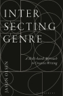 Intersecting Genre: A Skills-based Approach to Creative Writing By Jason Olsen Cover Image