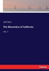 The Mountains of California: Vol. 1 By John Muir Cover Image