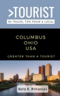 Greater Than a Tourist- Columbus Ohio USA: 50 Travel Tips from a Local Cover Image