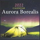 Aurora Borealis Calendar 2022: Northern Lights Calendar, Monthly Calendar (Calendars 2022)12-Month Calendar 2022 By Calendar 2022 Pub Print Cover Image