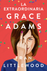 La extraordinaria Grace Adams / Amazing Grace Adams By FRAN LITTLEWOOD Cover Image