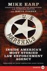 U.S. Marshals: Inside America's Most Storied Law Enforcement Agency By Mike Earp, David Fisher Cover Image