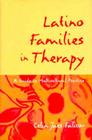 Latino Families in Therapy, First Edition: A Guide to Multicultural Practice (The Guilford Family Therapy Series) Cover Image