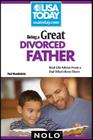Being a Great Divorced Father: Real-Life Advice from a Dad Who's Been There Cover Image