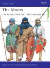The Moors: The Islamic West 7th–15th Centuries AD (Men-at-Arms) By David Nicolle, Angus McBride (Illustrator) Cover Image