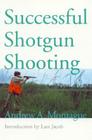 Successful Shotgun Shooting By Andrew Montague Cover Image