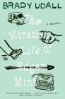 The Miracle Life of Edgar Mint: A Novel By Brady Udall Cover Image