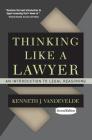 Thinking Like a Lawyer: An Introduction to Legal Reasoning By Kenneth J. Vandevelde Cover Image