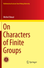 On Characters of Finite Groups (Mathematical Lectures from Peking University) By Michel Broué Cover Image