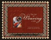 The Art of Weaving a Life: A Framework to Expand and Strengthen Your Personal Vision Cover Image