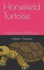 Horsefield Tortoise: The fundamental guide on Horsefield Tortoise, care, diet, feeding, housing, personality and pet information Cover Image