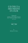 Georgia Free Persons of Color. Volume II: Appling, Camden, Clarke, Emanuel, Jones, Pulaski, and Wilkes Counties, 1818-1865 By Michael A. Ports Cover Image