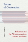 Forms of Contention: Influence and the African American Sonnet Tradition By Hollis Robbins Cover Image