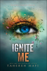 Ignite Me (Shatter Me) By Tahereh Mafi Cover Image