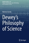 Dewey's Philosophy of Science (Synthese Library #421) Cover Image