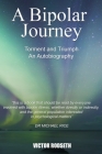 A Bipolar Journey - Torment and Triumph: An Autobiography By Victor Rodseth Cover Image