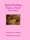 Food of Culture Sweets and Treats: Sweets and Treats, family traditions By Peter Ingrasselino Cover Image