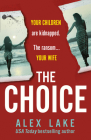 The Choice By Alex Lake Cover Image