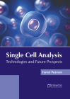 Single Cell Analysis: Technologies and Future Prospects Cover Image