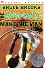 The Moves Make the Man: A Newbery Honor Award Winner By Bruce Brooks Cover Image