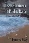 The Adventures of Paul and Dana: A House on the Beach By Jeannette Haley Cover Image