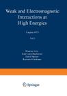 Weak and Electromagnetic Interactions at High Energies: Cargèse 1975, Part B (NATO Science Series B: #13) By Maurice Levy (Editor) Cover Image