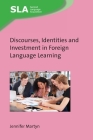 Discourses, Identities and Investment in Foreign Language Learning (Second Language Acquisition #154) By Jennifer Martyn Cover Image