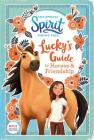 Spirit Riding Free: Lucky's Guide to Horses & Friendship: Activities include stencils, postcards, crafts, recipes, quizzes, games, and more! Cover Image