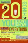 Discover's 20 Things You Didn't Know About Everything: Duct Tape, Airport Security, Your Body, Sex in Space...and More! By The Editors of Discover Magazine Cover Image