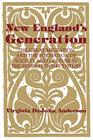 New England's Generation: The Great Migration and the Formation of Society and Culture in the Seventeenth Century By Virginia DeJohn Anderson Cover Image