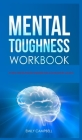 Mental Toughness Workbook: Ѕеlf-Соnfidеnсе, Роwеrful Hаbitѕ, Mеnt&# Cover Image