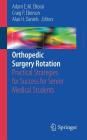 Orthopedic Surgery Rotation: Practical Strategies for Success for Senior Medical Students By Adam E. M. Eltorai (Editor), Craig P. Eberson (Editor), Alan H. Daniels (Editor) Cover Image