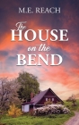 The House on the Bend By M. E. Reach Cover Image