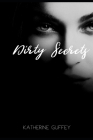 Dirty Secrets: Katherine Guffey. By Katherine Guffey Cover Image