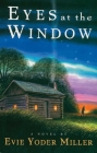Eyes at the Window By Evie Miller Cover Image