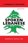 Spoken Lebanese: A Phonetic Textbook (New Edition) By Maksoud N. Feghali Cover Image