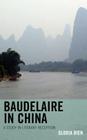 Baudelaire in China: A Study in Literary Reception Cover Image