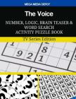 The Voice Number, Logic, Brain Teaser and Word Search Activity Puzzle Book: TV Series Edition By Mega Media Depot Cover Image