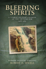 Bleeding Spirits: A Combat Soldier's Memoir of the Vietnam War, 1968-1969 By Robert E. Jewell Cover Image