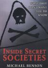 Inside Secret Societies: What By Michael Benson Cover Image