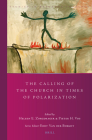 The Calling of the Church in Times of Polarization (Studies in Reformed Theology) By Heleen E. Zorgdrager (Volume Editor), Pieter Vos (Volume Editor) Cover Image